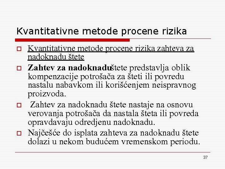 Kvantitativne metode procene rizika o o Kvantitativne metode procene rizika zahteva za nadoknadu {tete