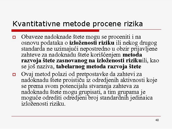 Kvantitativne metode procene rizika o o Obaveze nadoknade {tete mogu se proceniti i na