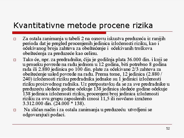 Kvantitativne metode procene rizika o o o Za ostala zanimanja u tabeli 2 na