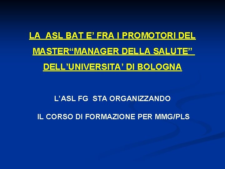 LA ASL BAT E’ FRA I PROMOTORI DEL MASTER“MANAGER DELLA SALUTE” DELL’UNIVERSITA’ DI BOLOGNA