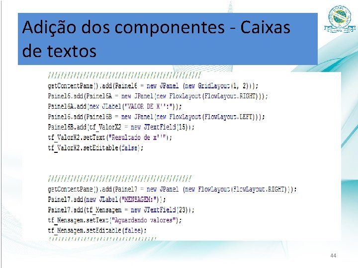 Adição dos componentes - Caixas de textos 44 