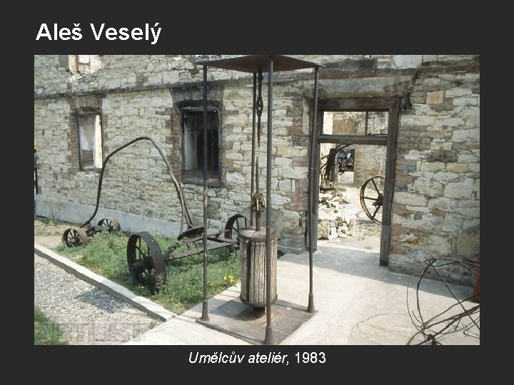 Aleš Veselý Umělcův ateliér, 1983 Aleš Veselý Umělcův ateliér, 1983