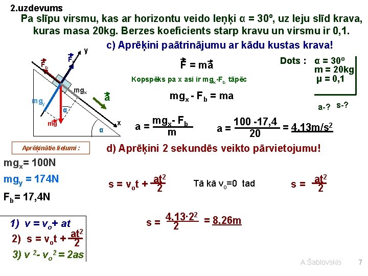 2. uzdevums Pa slīpu virsmu, kas ar horizontu veido leņķi α = 30º, uz