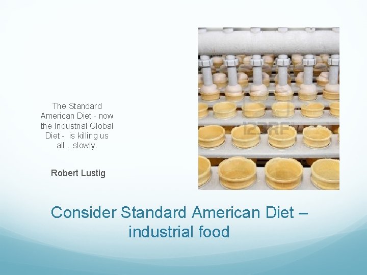 The Standard American Diet - now the Industrial Global Diet - is killing us