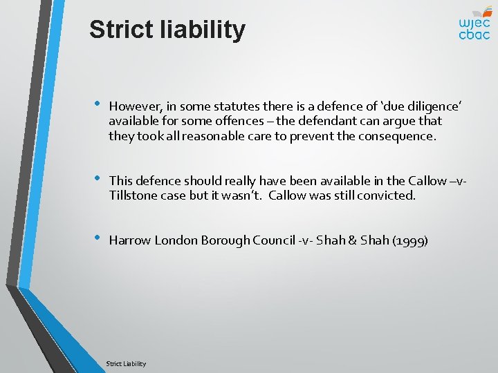 Strict liability • However, in some statutes there is a defence of ‘due diligence’