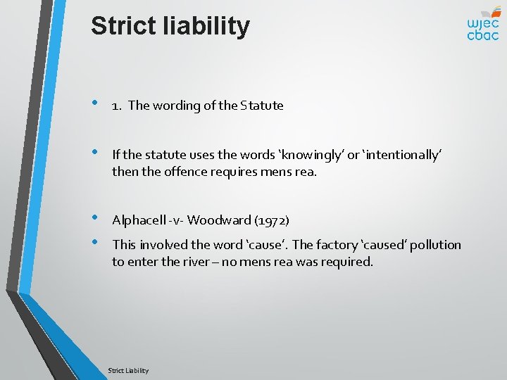 Strict liability • 1. The wording of the Statute • If the statute uses