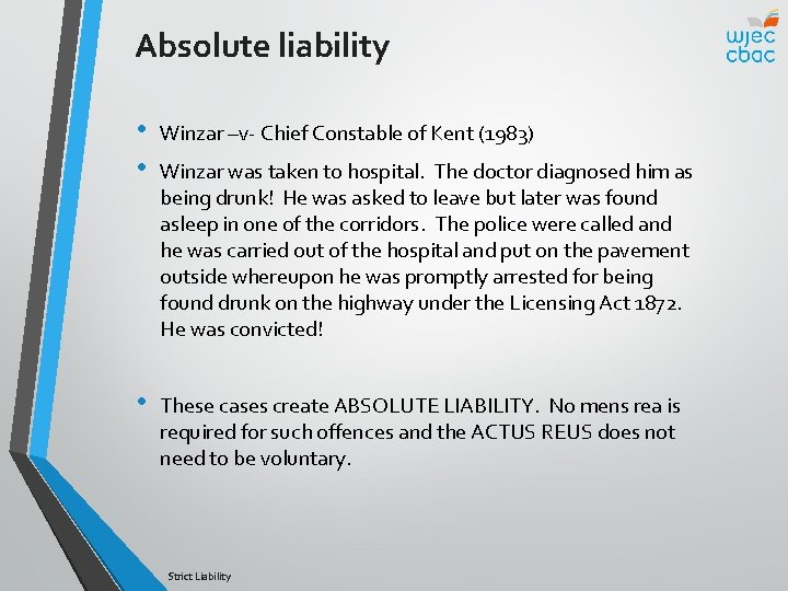 Absolute liability • • Winzar –v- Chief Constable of Kent (1983) • These cases