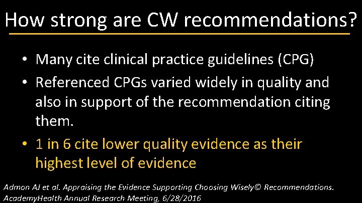 How strong are CW recommendations? • Many cite clinical practice guidelines (CPG) • Referenced