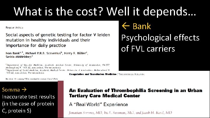 What is the cost? Well it depends… Bank Psychological effects of FVL carriers Somma