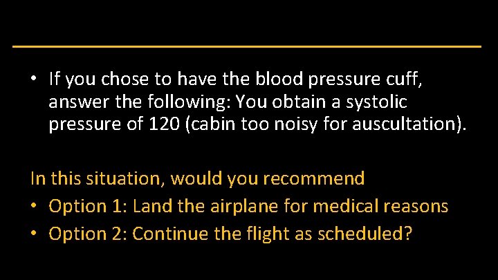  • If you chose to have the blood pressure cuff, answer the following: