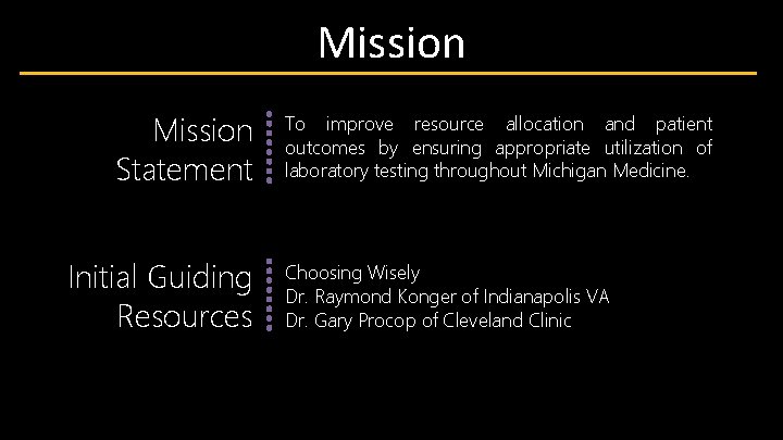 Mission Statement Initial Guiding Resources To improve resource allocation and patient outcomes by ensuring