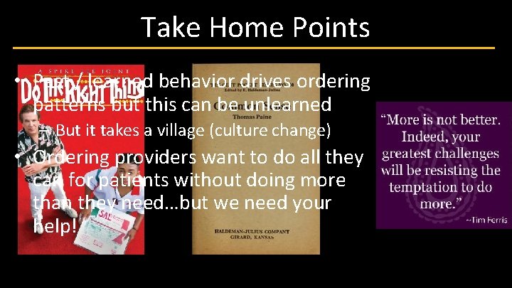 Take Home Points • Past / learned behavior drives ordering patterns but this can