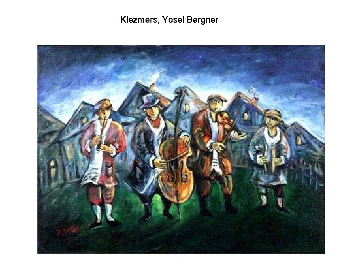 Klezmers, Yosel Bergner 