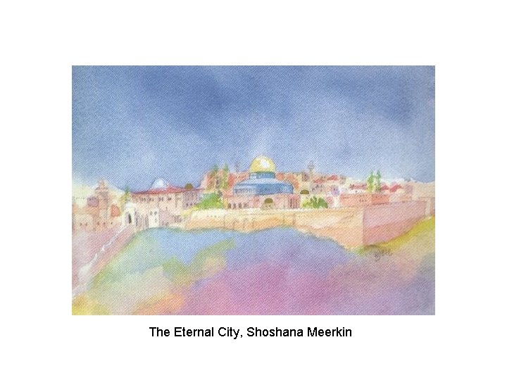 The Eternal City, Shoshana Meerkin 