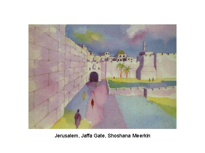 Jerusalem, Jaffa Gate, Shoshana Meerkin 