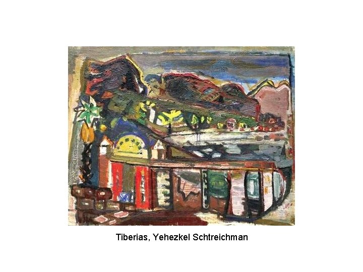 Tiberias, Yehezkel Schtreichman 