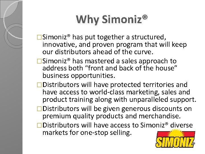 Why Simoniz® �Simoniz® has put together a structured, innovative, and proven program that will