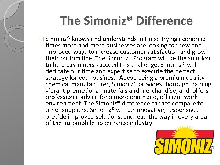 The Simoniz® Difference � Simoniz® knows and understands in these trying economic times more