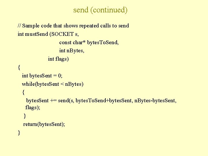 send (continued) // Sample code that shows repeated calls to send int must. Send