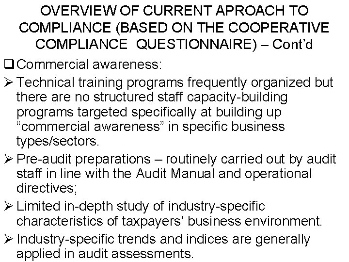 OVERVIEW OF CURRENT APROACH TO COMPLIANCE (BASED ON THE COOPERATIVE COMPLIANCE QUESTIONNAIRE) – Cont’d