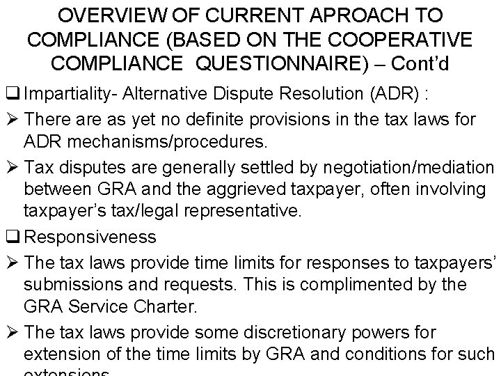 OVERVIEW OF CURRENT APROACH TO COMPLIANCE (BASED ON THE COOPERATIVE COMPLIANCE QUESTIONNAIRE) – Cont’d