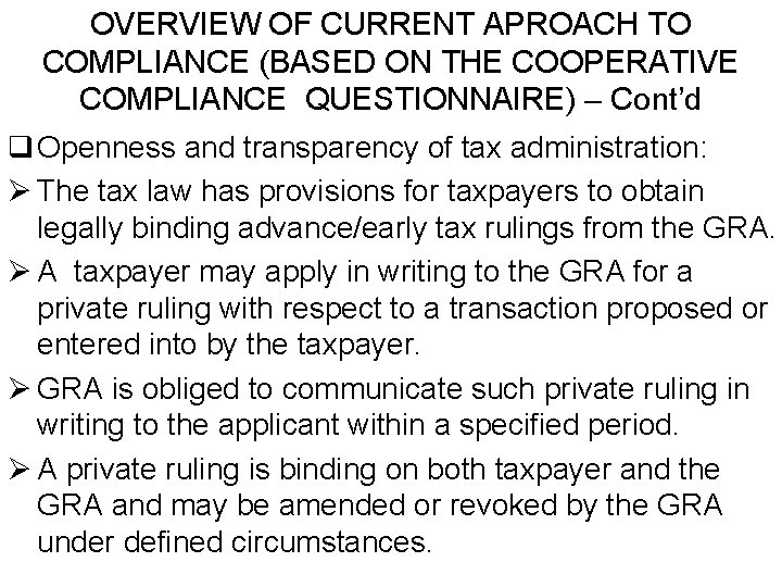 OVERVIEW OF CURRENT APROACH TO COMPLIANCE (BASED ON THE COOPERATIVE COMPLIANCE QUESTIONNAIRE) – Cont’d