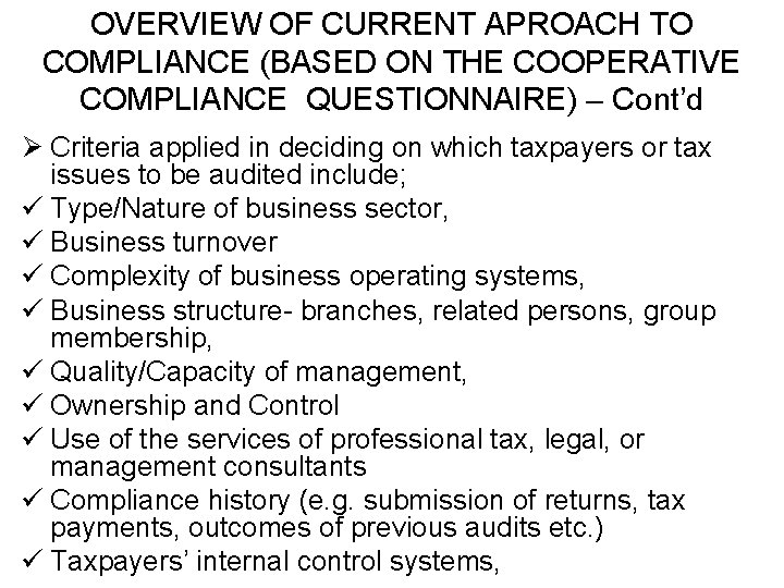 OVERVIEW OF CURRENT APROACH TO COMPLIANCE (BASED ON THE COOPERATIVE COMPLIANCE QUESTIONNAIRE) – Cont’d