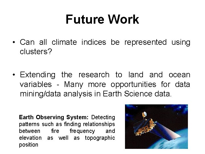 Future Work • Can all climate indices be represented using clusters? • Extending the