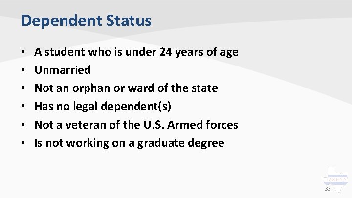 Dependent Status • • • A student who is under 24 years of age