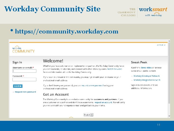 Workday Community Site • https: //community. workday. com 11 