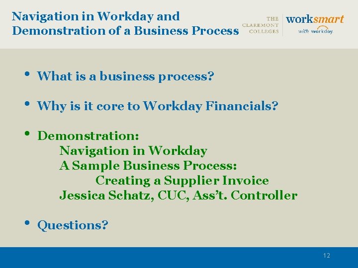 Navigation in Workday and Demonstration of a Business Process • What is a business