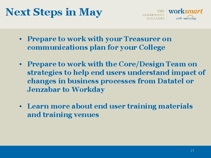 Next Steps in May • Prepare to work with your Treasurer on communications plan