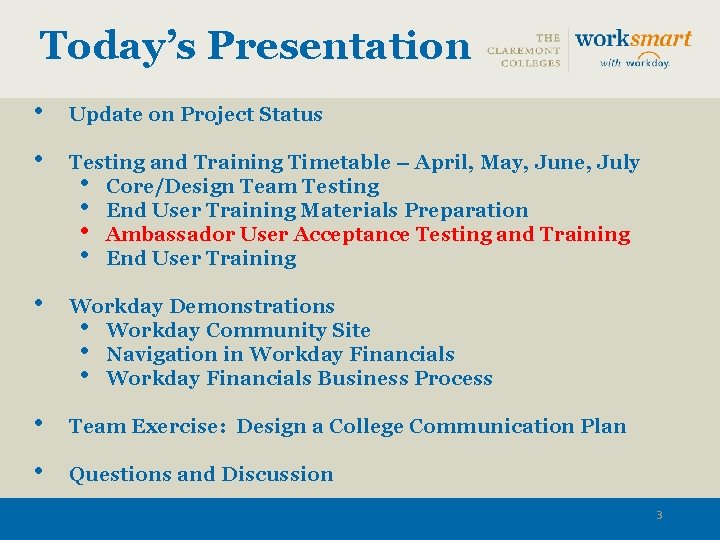 Today’s Presentation • Update on Project Status • Testing and Training Timetable – April,