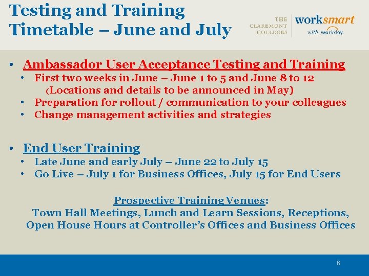 Testing and Training Timetable – June and July • Ambassador User Acceptance Testing and
