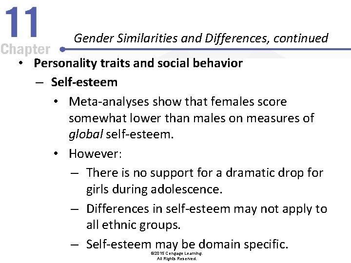 Gender Similarities and Differences, continued • Personality traits and social behavior – Self-esteem •