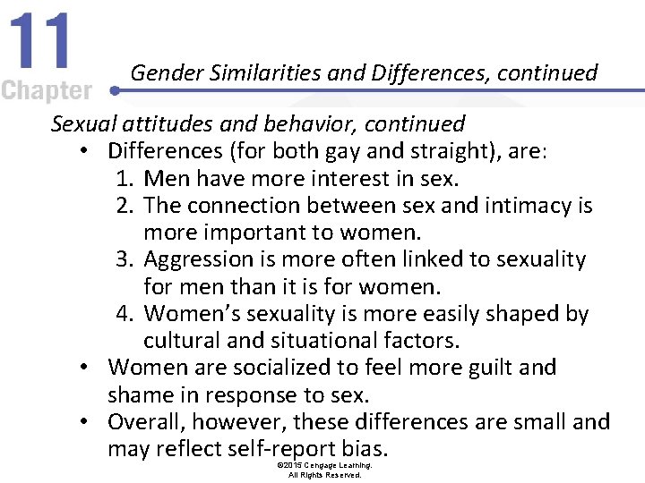 Gender Similarities and Differences, continued Sexual attitudes and behavior, continued • Differences (for both