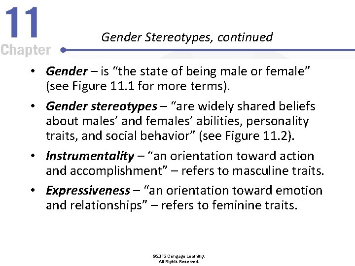 Gender Stereotypes, continued • Gender – is “the state of being male or female”