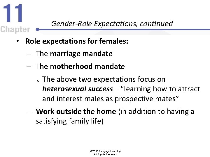 Gender-Role Expectations, continued • Role expectations for females: – The marriage mandate – The