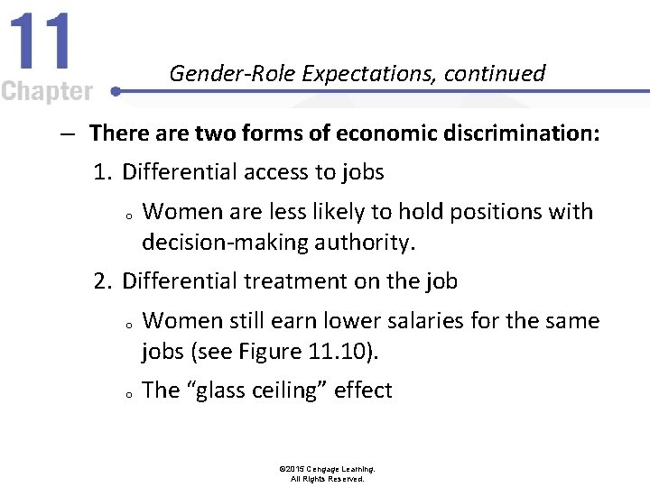 Gender-Role Expectations, continued – There are two forms of economic discrimination: 1. Differential access