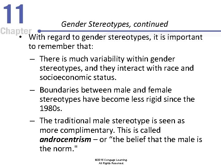 Gender Stereotypes, continued • With regard to gender stereotypes, it is important to remember