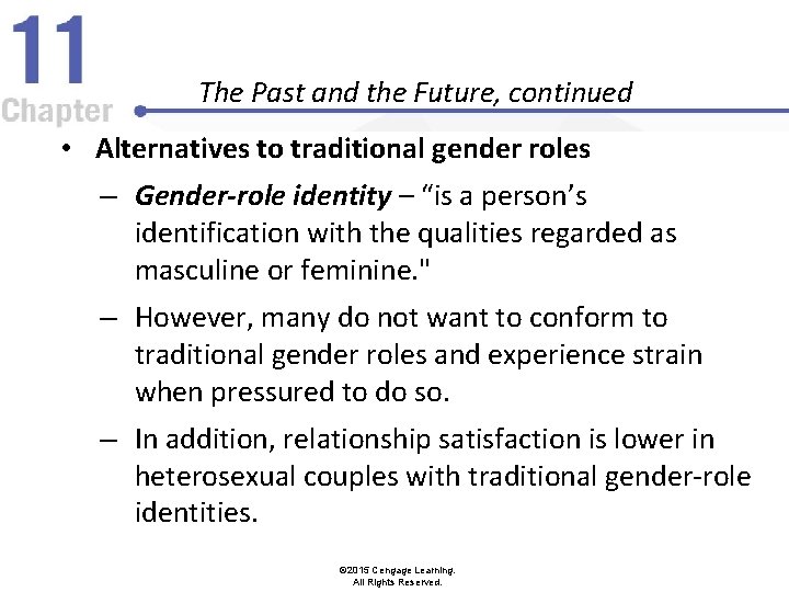 The Past and the Future, continued • Alternatives to traditional gender roles – Gender-role