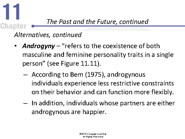 The Past and the Future, continued Alternatives, continued • Androgyny – “refers to the