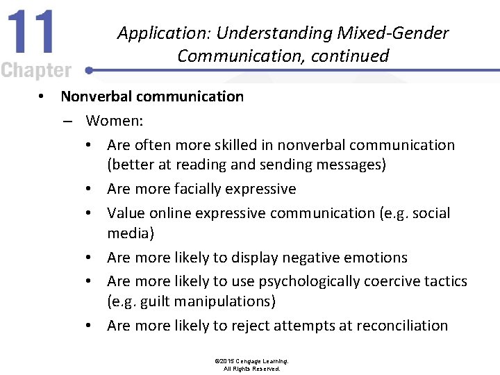 Application: Understanding Mixed-Gender Communication, continued • Nonverbal communication – Women: • Are often more