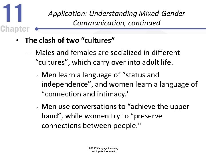 Application: Understanding Mixed-Gender Communication, continued • The clash of two “cultures” – Males and