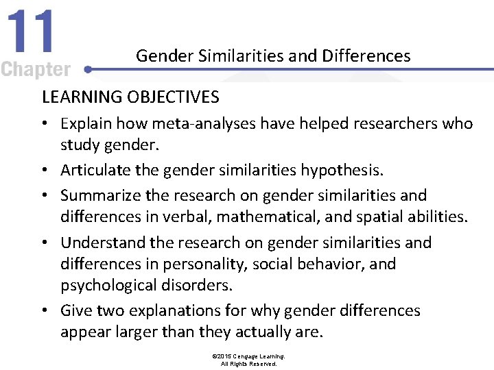 Gender Similarities and Differences LEARNING OBJECTIVES • Explain how meta-analyses have helped researchers who