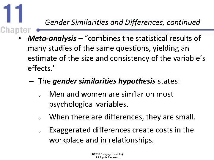 Gender Similarities and Differences, continued • Meta-analysis – “combines the statistical results of many