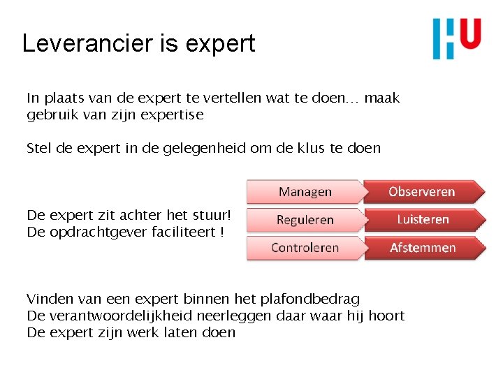 Leverancier is expert In plaats van de expert te vertellen wat te doen… maak