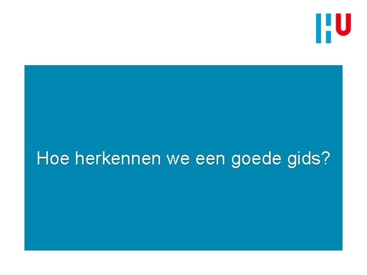 Hoe herkennen we een goede gids? 