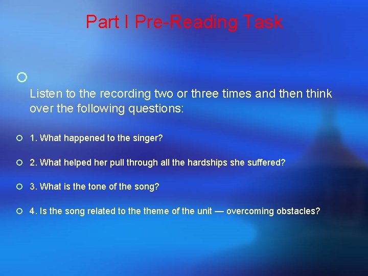 Part I Pre-Reading Task ¡ Listen to the recording two or three times and