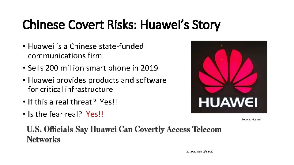 Chinese Covert Risks: Huawei’s Story • Huawei is a Chinese state-funded communications firm •
